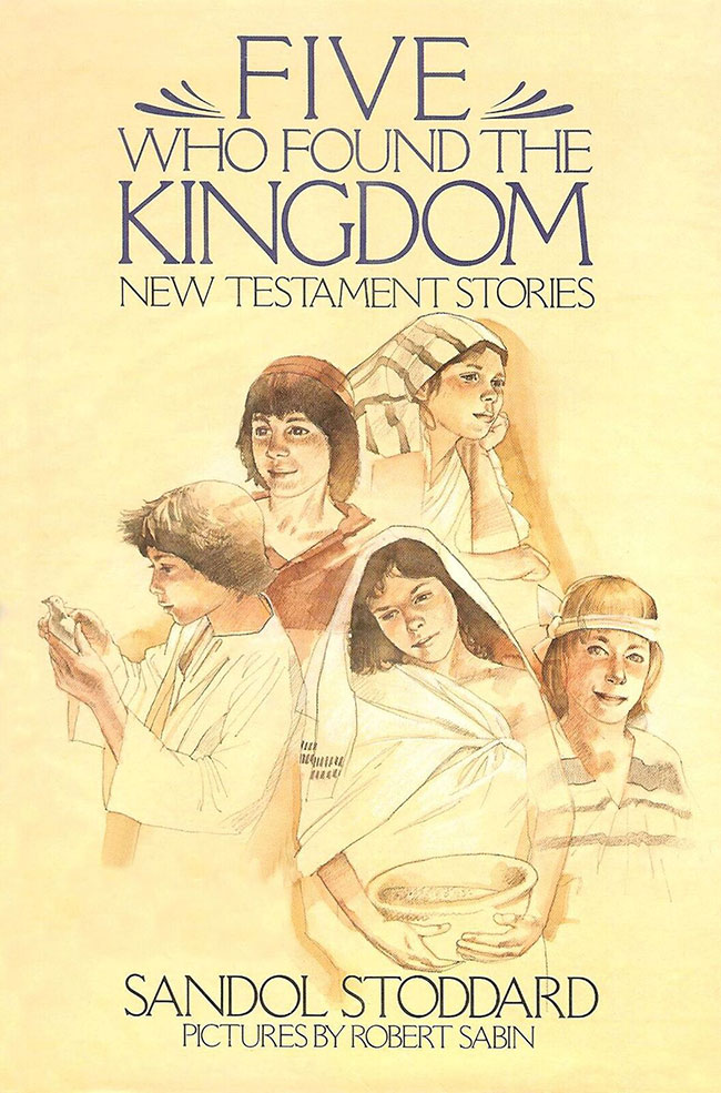Five Who Found the Kingdom Book By Sandol Stoddard